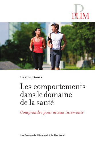 Les comportements dans le domaine de la santé : comprendre pour mieux intervenir