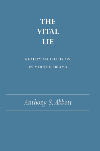The Vital Lie: Reality and Illusion in Modern Drama