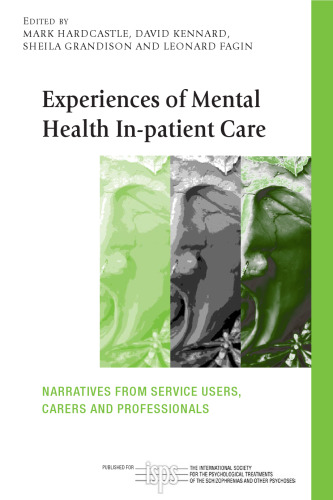Experiences of Mental Health In-patient Care: Narratives From Service Users, Carers and Professionals