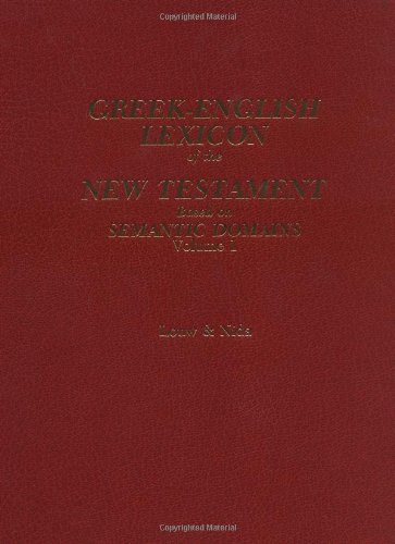 Greek-English Lexicon of the New Testament: Based on Semantic Domains