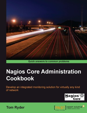 Nagios Core Administration Cookbook