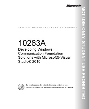 10263A  Developing Windows  Communication Foundation  Solutions with Microsoft Visual  Studio 2010