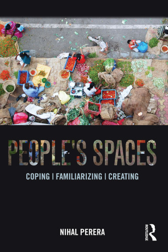 People’s Spaces: Coping, Familiarizing, Creating