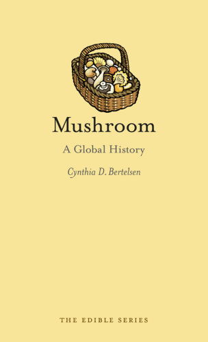 Mushroom: A Global History