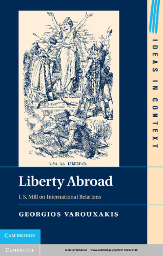 Liberty Abroad: J. S. Mill on International Relations