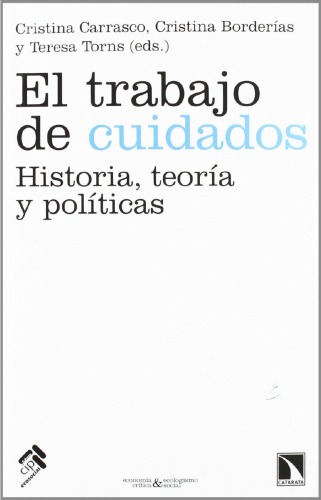 El trabajo de cuidados: historia, teoría y políticas
