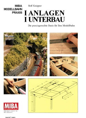 MIBA Modellbahn Praxis. Anlagen Unterbau