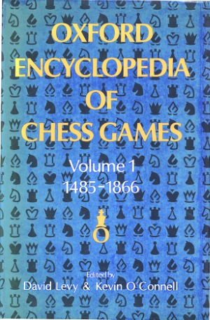 Oxford Encyclopedia of Chess Games  v. 1