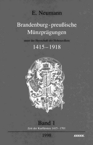 Brandenburg - preußische Münzprägungen 1415-1918.