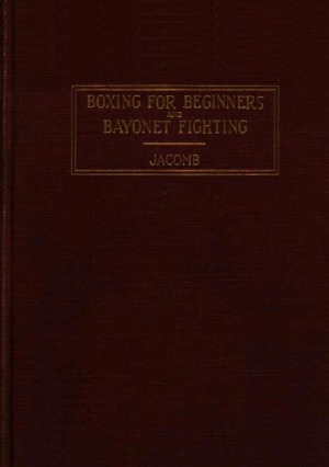 Boxing for Beginners and Bayonet Fighting