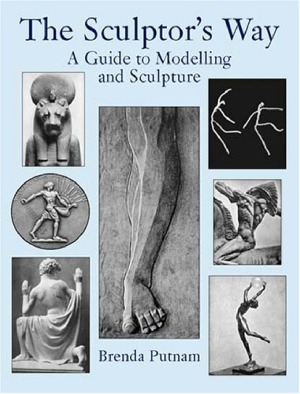 The Sculptor's Way. A Guide to Modelling & Sculpture