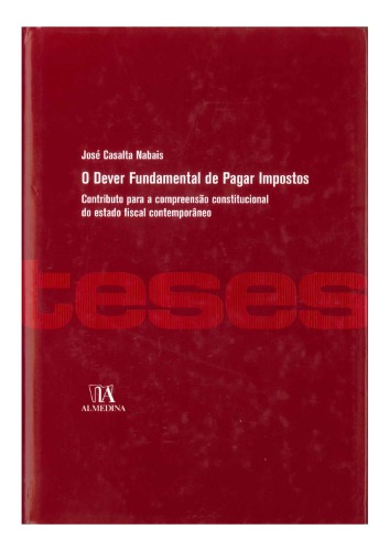 O Dever Fundamental de Pagar Impostos: Contributo para a Compreensão Constitucional do Estado Fiscal Contemporâneo