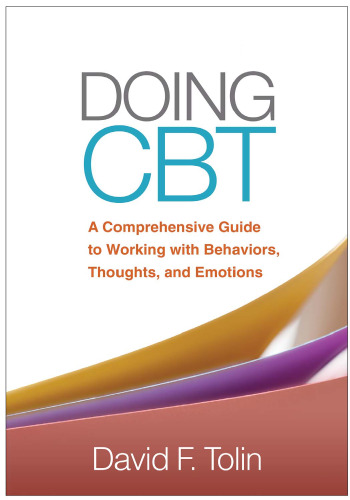 Doing CBT: A Comprehensive Guide to Working with Behaviors, Thoughts, and Emotions