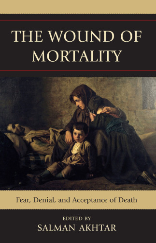 The Wound of Mortality: Fear, Denial, and Acceptance of Death
