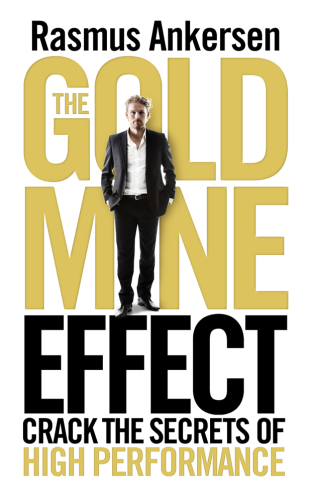 The Gold Mine Effect: Crack the Secrets of High Performance