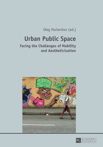 Urban Public Space: Facing the Challenges of Mobility and Aestheticization