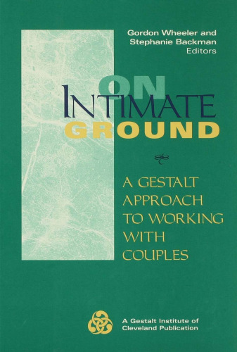 On Intimate Ground: A Gestalt Approach to Working with Couples