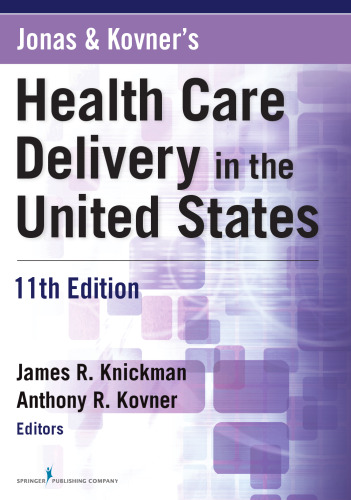 Jonas and Kovner’s Health Care Delivery in the United States, 11th Edition