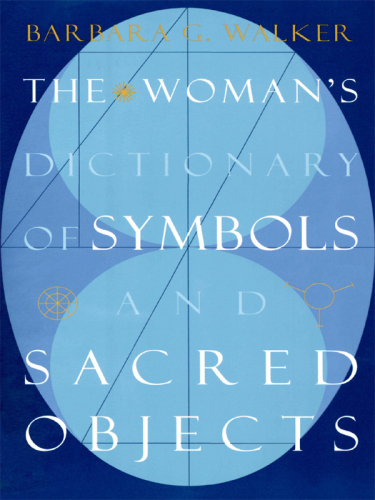 The Woman’s Dictionary of Symbols and Sacred Objects