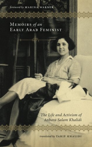 Memoirs of an Early Arab Feminist: The Life and Activism of Anbara Salam Khalidi