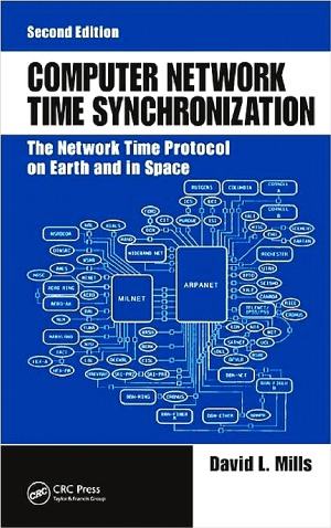 Computer Network Time Synchronization  The Network Time Protocol on Earth and in Space, Second Edition