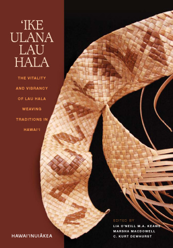 Ike Ulana Lau Hala: The Vitality and Vibrancy of Lau Hala Weaving Traditions in Hawaii