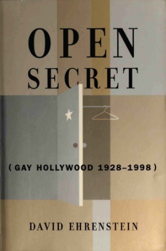 Open Secret - Gay Hollywood 1928 - 1998