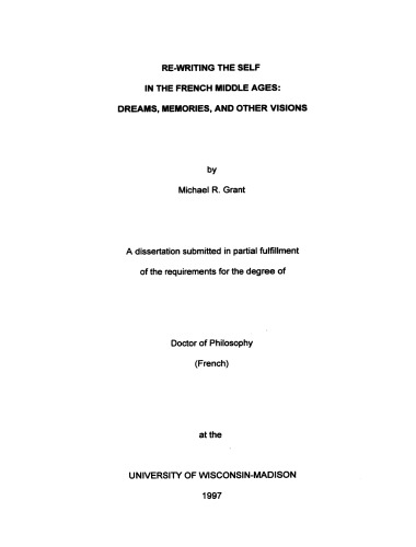 Re-writing the self in the French Middle Ages : dreams, memories, and other visions