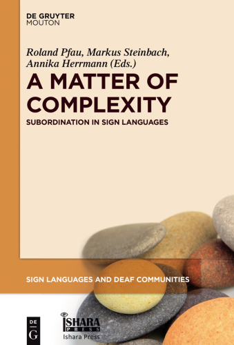 A Matter of Complexity Subordination in Sign Languages