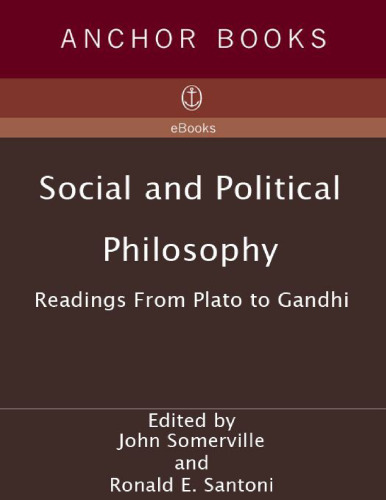 Social and Political Philosophy: Readings From Plato to Gandhi