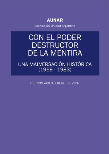 Con el poder destructor de la mentira_Una malversación histórica 1959–1983