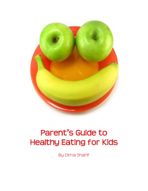 Parent's Guide To Healthy Eating for Kids