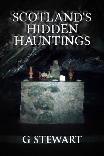 Scotland’s Hidden Hauntings: A Collection of Real Ghost Stories