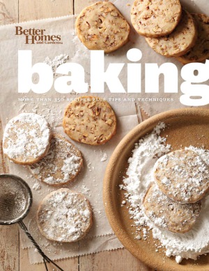Better Homes and Gardens Baking  More than 350 Recipes Plus Tips and Techniques
