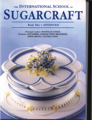 The International School of Sugarcraft Book Two  Advanced