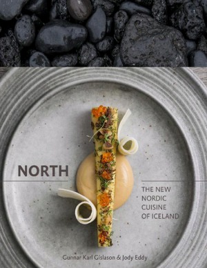 North The New Nordic Cuisine of Iceland