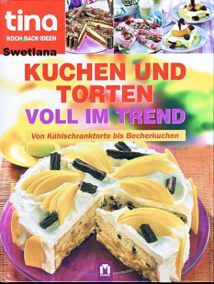 Kuchen und Torten voll im Trend. Von Kühlschranktorte bis Becherkuchen