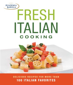 Fresh Italian Cooking  delicious recipes for more than 100 Italian favorites