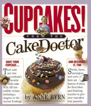 Cupcakes!  From the Cake Mix Doctor