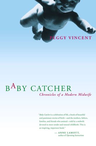 Baby catcher : chronicles of a modern midwife