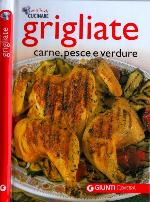 Grigliate. Carne, pesce e verdure