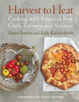 Harvest to Heat  Cooking with America's Best Chefs, Farmers, and Artisans