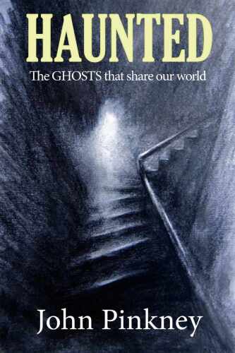HAUNTED: The ghosts that share our world