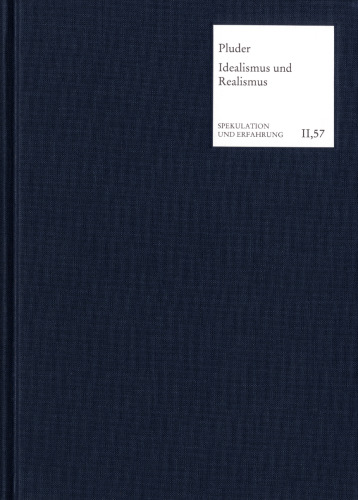 Die Vermittlung Von Idealismus und Realismus in der Klassischen Deutschen Philosophie: Eine Studie zu Jacobi, Kant, Fichte, Schelling und Hegel
