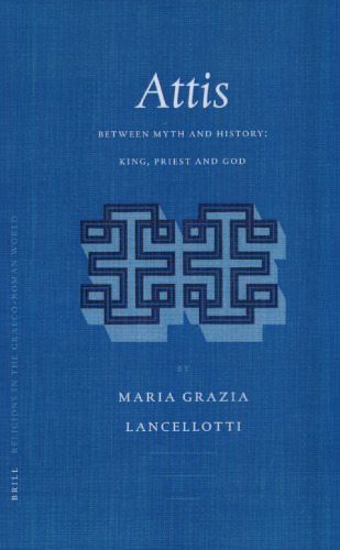 Attis: Between Myth and History: King, Priest and God