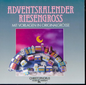 Adventskalender Riesengross mit Vorlagebogen in Originalgrösse