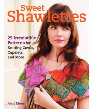 Sweet Shawlettes  25 Irresistible Patterns for Knitting Cowls, Capelets, and More