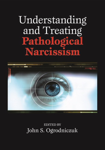 Understanding and Treating Pathological Narcissism