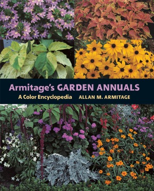 Armitages Garden Annuals A Color Encyclopedia