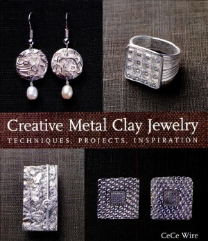 Creative Metal Clay Jewelry  Techniques, Projects, Inspiration